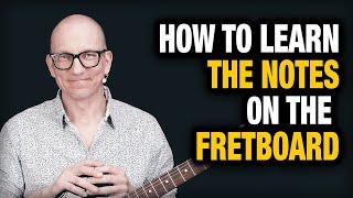 How to learn the notes on the fretboard (master the guitar neck)