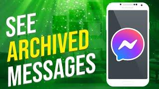 How To See Archived Messages On Messenger (2023)