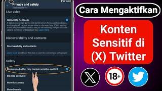 Cara Mengaktifkan Konten Sensitif di (X) Twitter | Matikan Konten Sensitif Twitter