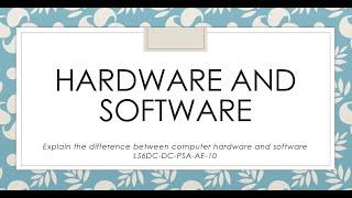 What is the difference between hardware and software?