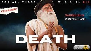 SADHGURU unravels the mysteries of DEATH | Masterclass | Adhyatma Podcast