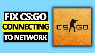 How To Fix CS:GO Connecting To The CSGO Network