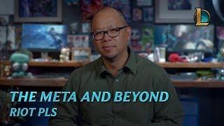 The Meta and Beyond | Riot Pls - League of Legends