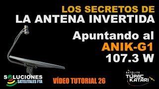 Los Secretos de la Antena Invertida - Apuntando al Anik G1