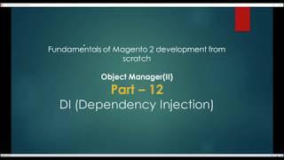 Part 12 Object Manager II Dependency Injection magento 2 developer tutorial