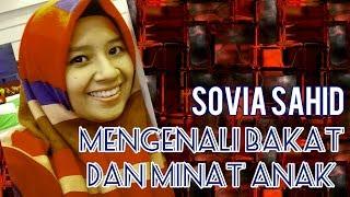 Mengenali Bakat dan Minat Anak - Sovia Sahid