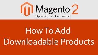 Magento 2 Tutorial #20 How to manage downloadable products in Magento 2