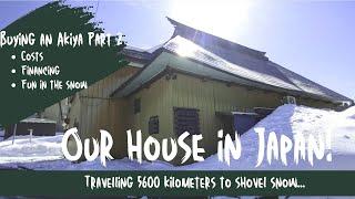 How we purchased our house in Japan part 2 (costs & benefits) │ Traveling 5600km to shovel snow.