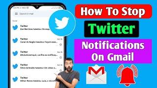 How To Stop Twitter Notifications On Gmail (2022) | Turn Off Twitter Email Notifications