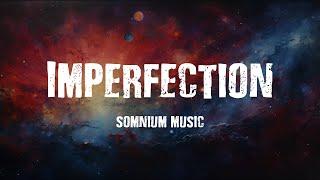 "Imperfection" Melancholy Music