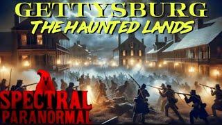 Ghosts of Gettysburg: Amazing Evidence Captured | The Haunted Lands