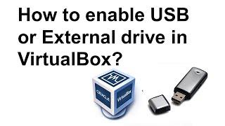 How to enable USB or External drive in VirtualBox?