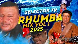 SELECTOR TK RHUMBA MIX 2025 VOL 1 .2025,Koffi Ollomide,Papa Wemba,Ferre Gola Zazou,Madilu System...