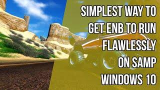 SIMPLEST WAY TO INSTALL ENB FOR SAN ANDREAS MULTIPLAYER ON WINDOWS 10