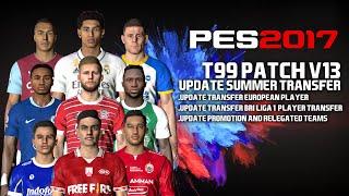 PES 2017 - T99 V13 UNOFFICAL UPDATE SUMMBER TRANSFER 23/24