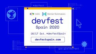 DevFest Spain 2020 #DevFest2020 - EN