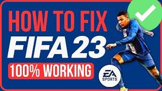 FIX FIFA 23 NOT LAUNCHING PC STEAM & EA APP (100% WORKING)
