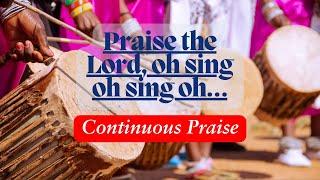 Praise the Lord, oh sing oh sing oh… Continuous play (Over 30mins) African Praise