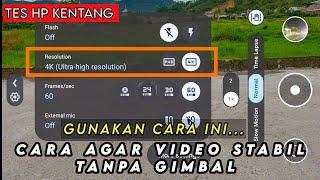 Cara membuat Video Stabil Tanpa Gimbal