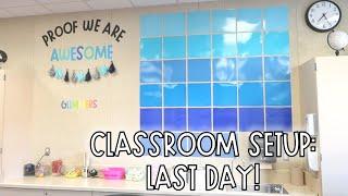 CLASSROOM SETUP: LAST DAY!