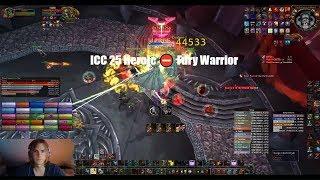 World Of Warcraft | ICC 25 Heroic  Fury Warrior