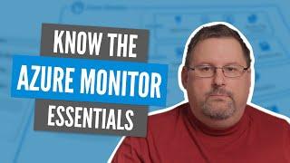 Azure Monitor: The essentials every admin should know