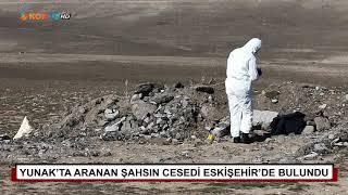Yunak'ta aranan şahsın cesedi Eskişehir'de bulundu
