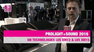 DB Technologies LVX XM12 & LVX XM15 - prolight+sound