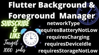 Flutter Work Manager, Foreground Background Service & Notification, Fix Network Connectivity & More