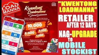 BAKIT ANG LOADMANNA RETAILER IN 12 DAYS NAG-UPGRADE TO MOBILE STOCKIST? KWENTONG LOADMANNA