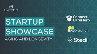 MATTER Startup Showcase: Aging and Longevity