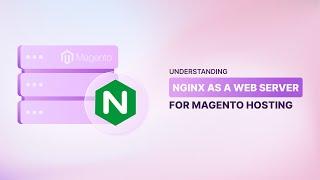 Magento Performance and Security with Nginx Hosting