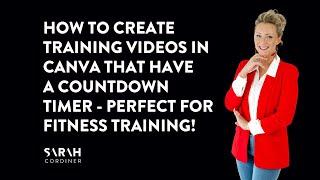 How to create training videos in Canva that have a countdown timer - perfect for fitness training!