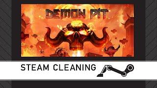 Steam Cleaning - Demon Pit