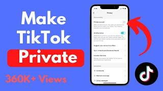 How to Make Tik Tok Account Private (Updated)