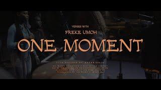 ONE MOMENT by FREKE UMOH (OFFICIAL)