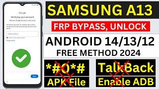 Samsung A13 FRP Bypass 2024 ! Android 14/13/12 Unlock New Free Method