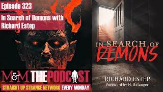 Mysteries and Monsters: Episode 323 In Search of Demons with Richard Estep