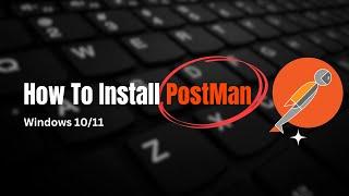 How to install Postman on Windows 10/11 (2024)