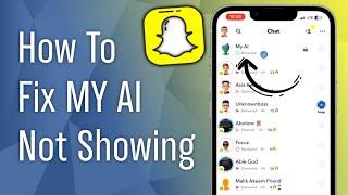 How to Fix MY AI Not Showing on Snapchat