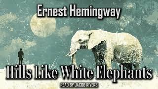 Hills Like White Elephants by Ernest Hemingway | Men Without Women | Audiobook