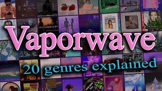 All #Vaporwave subgenres EXPLAINED in 20 minutes!