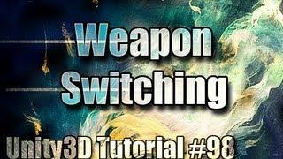 Unity3D Tutorial #98 [ Weapon Switching ]