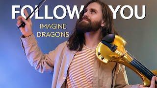 Best ever violin cover Imagine Dragons - Follow You Violin Valenti instrumental