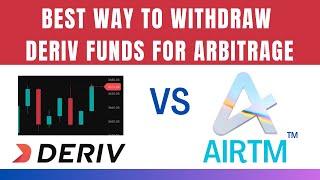 THE BEST AND FASTEST WAY TO WITHDRAW DERIV FUNDS FOR UNLIMITED ARBITRAGE VIA AIRTM