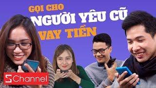 SCHANNEL REACTION - GỌI ĐIỆN CHO NGƯỜI YÊU CŨ VAY TIỀN VÀ CÁI KẾT BẤT NGỜ!