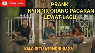 PRANK || Nyindir Orang Yang Lagi Pacaran Lewat Lagu