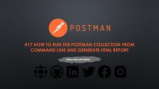 #17 How to run the Postman Collection From Command Line and Generate HTML report | Postman