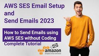 AWS SES Email Setup and Send Emails 2023 | How to Send Emails using AWS SES without Coding -Tutorial