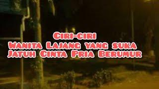 CIRI-CIRI WANITA LAJANG SUKA SAMA COWOK YANG LEBIH TUA